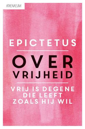 Over vrijheid - Epictetus Over vrijheid - Epictetus