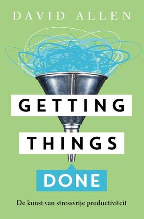 Getting things done - David Allen Getting things done - David Allen