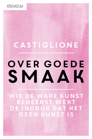 Over goede smaak - Baldassar Castiglione Over goede smaak - Baldassar Castiglione