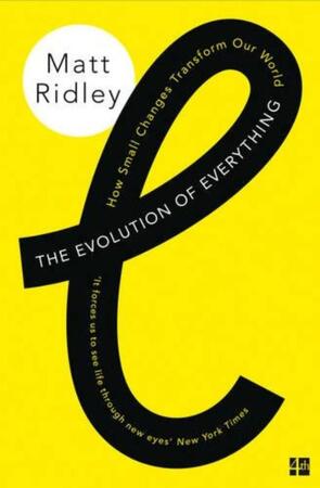Evolution of everything - Matt Ridley Evolution of everything - Matt Ridley