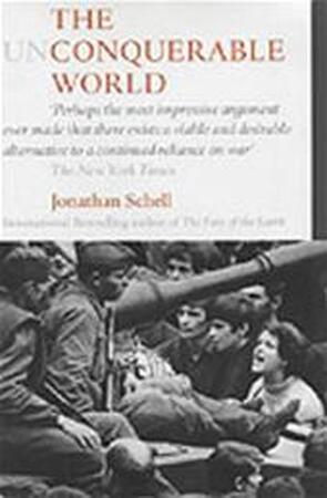 The unconquerable World - Jonathan Schell