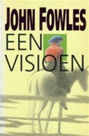 Een visioen - John Fowles, Milly Clifford Een visioen - John Fowles, Milly Clifford