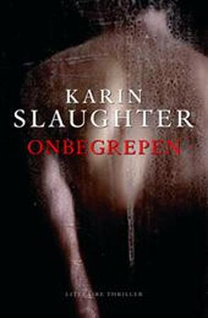 Onbegrepen - Karin Slaughter Onbegrepen - Karin Slaughter
