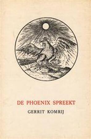 De Phoenix spreekt - Gerrit Komrij De Phoenix spreekt - Gerrit Komrij