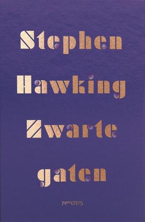 Zwarte gaten - Stephen Hawking Zwarte gaten - Stephen Hawking