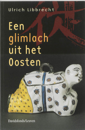 Een glimlach uit het oosten - Ulrich Libbrecht Een glimlach uit het oosten - Ulrich Libbrecht