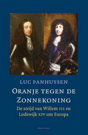 Oranje tegen de Zonnekoning - Luc Panhuysen Oranje tegen de Zonnekoning - Luc Panhuysen