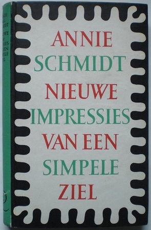 Nieuwe impressies van een simpele ziel - Annie M. G. Schmidt