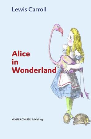 Alice in Wonderland - Lewis Carroll Alice in Wonderland - Lewis Carroll