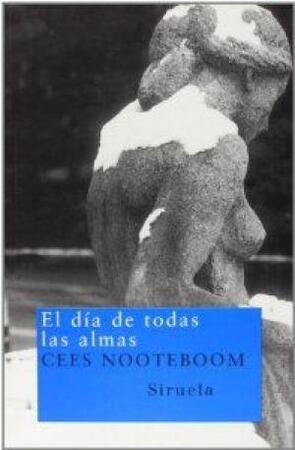 El dia de todas las almas - Cees Nooteboom El dia de todas las almas - Cees Nooteboom