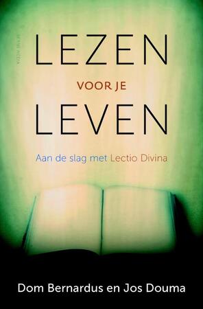 Lezen voor je leven - Dom Bernardus, Jos Douma Lezen voor je leven - Dom Bernardus, Jos Douma