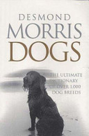 Dogs - Desmond Morris Dogs - Desmond Morris