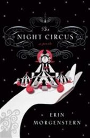 The Night Circus - Erin Morgenstern The Night Circus - Erin Morgenstern