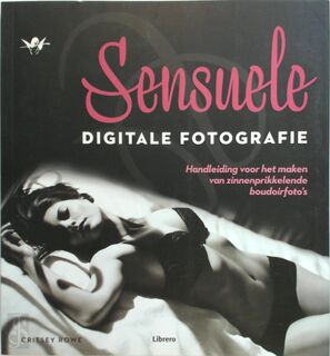 Sensuele digitale fotografie - Critsey Rowe, Jonas de Vries (ISBN 9789089981509)