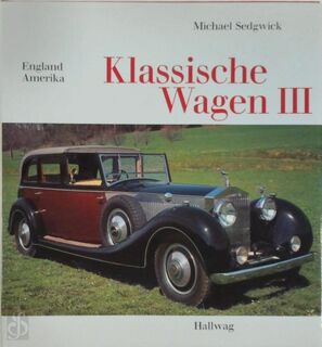 Klassische Wagen III: England, Amerika - Michael Sedgwick (ISBN 9783444102127)