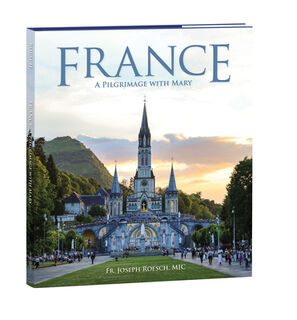France: A Pilgrimage with Mary - Joseph Roesch (ISBN 9781596145030)