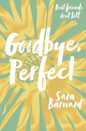 Goodbye perfect - Sara Barnard