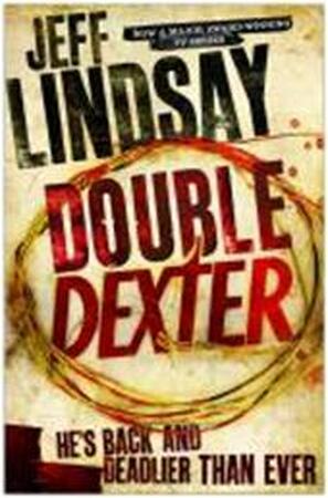 Double Dexter - Jeff Lindsay Double Dexter - Jeff Lindsay