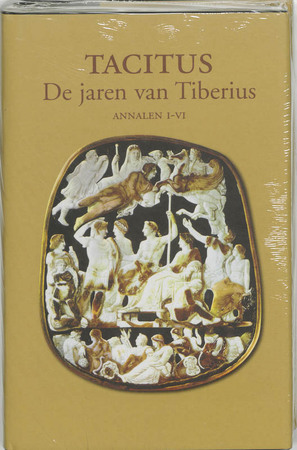 Annalen I-VI: De jaren van Tiberius - Tacitus Annalen I-VI: De jaren van Tiberius - Tacitus
