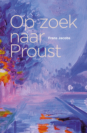 Op zoek naar Proust - Frans Jacobs