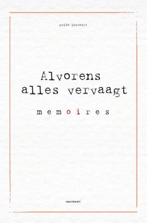 Alvorens alles vervaagt - Guido Lauwaert Alvorens alles vervaagt - Guido Lauwaert