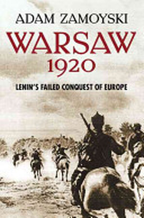Warsaw 1920 - Adam Zamoyski Warsaw 1920 - Adam Zamoyski