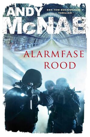 Alarmfase rood - Andy McNab Alarmfase rood - Andy McNab