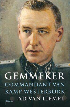 Gemmeker / Commandant van Kamp Westerbork - Ad van Liempt Gemmeker / Commandant van Kamp Westerbork - Ad van Liempt