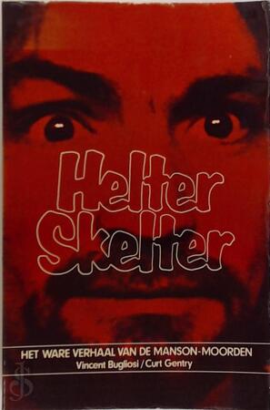 Helter skelter - Vincent Bugliosi, Curt Gentry Helter skelter - Vincent Bugliosi, Curt Gentry
