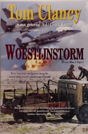 Woestijnstorm - Tom Clancy, Chuck Horner Woestijnstorm - Tom Clancy, Chuck Horner