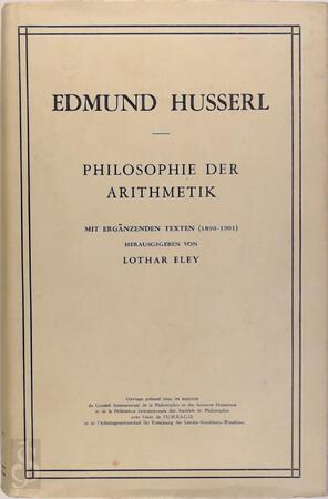 Philosophie der Arithmetik - Edmund Husserl, Lothar Eley Philosophie der Arithmetik - Edmund Husserl, Lothar Eley