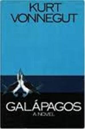 Galapagos A novel - Kurt Vonnegut Galapagos A novel - Kurt Vonnegut