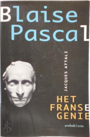 Blaise Pascal, of Het Franse genie - Jacques Attali Blaise Pascal, of Het Franse genie - Jacques Attali