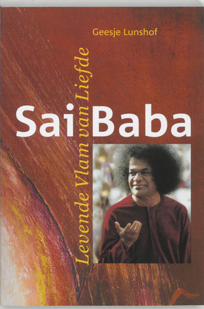 Sai Baba, levende vlam van liefde - G. Lunshof