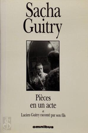 Pièces en un acte - Sacha Guitry