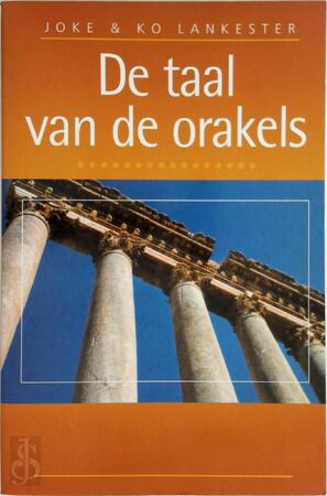 De taal van de orakels - Joke Lankester, Ko Lankester De taal van de orakels - Joke Lankester, Ko Lankester