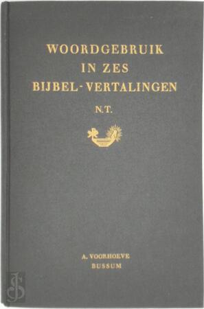 Woordgebruik in zes Bijbel-vertalingen - J.P. van Dooren