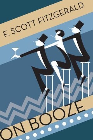 On Booze - f. scott fitzgerald On Booze - f. scott fitzgerald