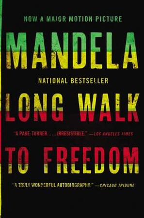 Long Walk to Freedom - Nelson Mandela Long Walk to Freedom - Nelson Mandela