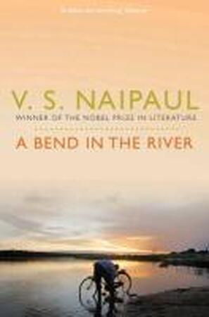 Bend in the River - v. s. naipaul Bend in the River - v. s. naipaul