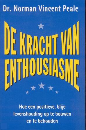 De kracht van enthousiasme - N. VINCENT Peale De kracht van enthousiasme - N. VINCENT Peale