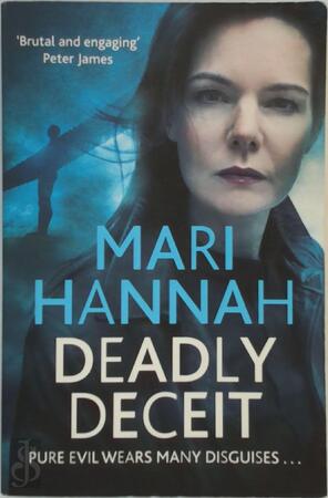 Deadly Deceit - Mari Hannah Deadly Deceit - Mari Hannah