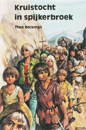 Kruistocht in spijkerbroek - Thea Beckman Kruistocht in spijkerbroek - Thea Beckman