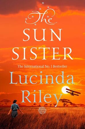 The Seven Sisters 6. The Sun Sister - Lucinda Riley The Seven Sisters 6. The Sun Sister - Lucinda Riley