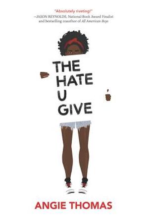 The Hate U Give - Angie Thomas The Hate U Give - Angie Thomas
