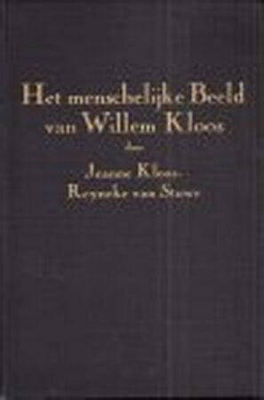Het menschelijke Beeld van Willem Kloos - Jeanne H. Kloos-Reyneke van Stuwe, Mev. Jeanne Kloos-Reyneke van Stuwe, Johannes Julius Catherinus de Boer, Julius de Boer, Lodewijk van Deyssel, Lodewijk van Deyssel (Pseud. van K. J. L. Alberdingk Thijm.) Het menschelijke Beeld van Willem Kloos - Jeanne H. Kloos-Reyneke van Stuwe, Mev. Jeanne Kloos-Reyneke van Stuwe, Johannes Julius Catherinus de Boer, Julius de Boer, Lodewijk van Deyssel, Lodewijk van Deyssel (Pseud. van K. J. L. Alberdingk Thijm.)