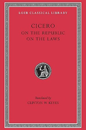 Philosophical Treatise - De Re Publica, De Legibus L213 V16 (Trans. Keyes)(Latin) - Cicero Philosophical Treatise - De Re Publica, De Legibus L213 V16 (Trans. Keyes)(Latin) - Cicero