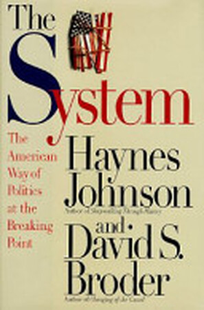 The System - Haynes Bonner Johnson, Haynes Johnson, David S. Broder