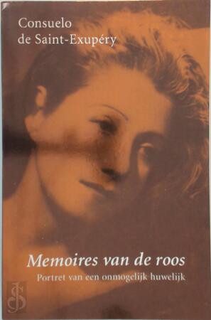 Memoires van de roos - Consuelo de Saint-exupéry, Alain Vircondelet, Paul Syrier Memoires van de roos - Consuelo de Saint-exupéry, Alain Vircondelet, Paul Syrier