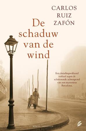 De schaduw van de wind - Carlos Ruiz Zafón De schaduw van de wind - Carlos Ruiz Zafón